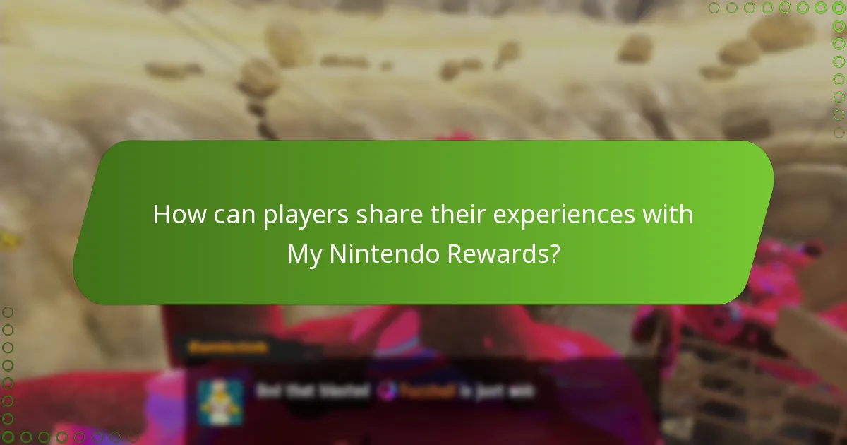 How can players share their experiences with My Nintendo Rewards?